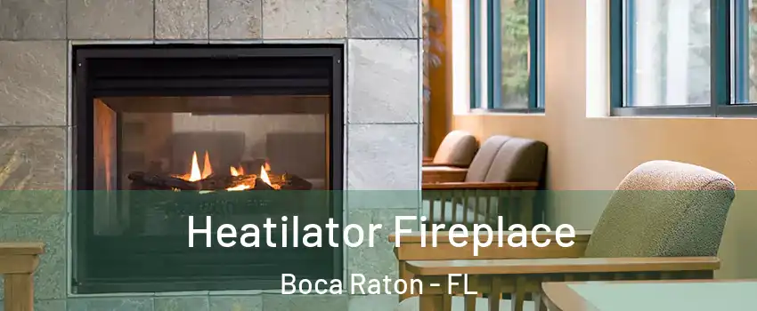  Heatilator Fireplace Boca Raton - FL