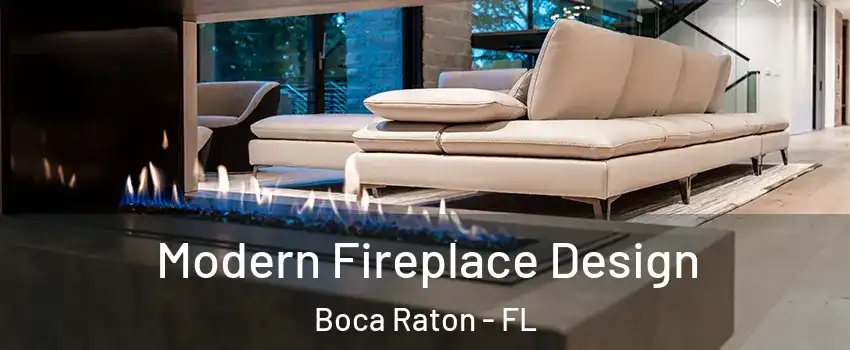  Modern Fireplace Design Boca Raton - FL