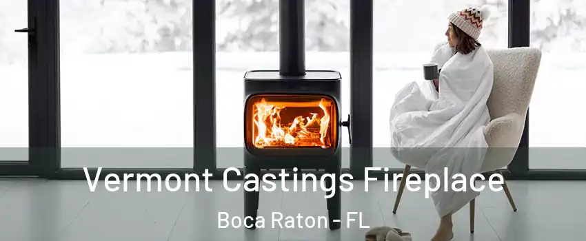  Vermont Castings Fireplace Boca Raton - FL